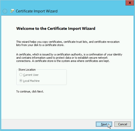 Welcome to the Certificate Import Wizard
